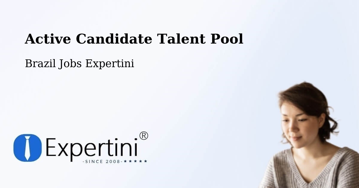 Active Candidate Talent Pool – São Felipe - Brazil Jobs Expertini