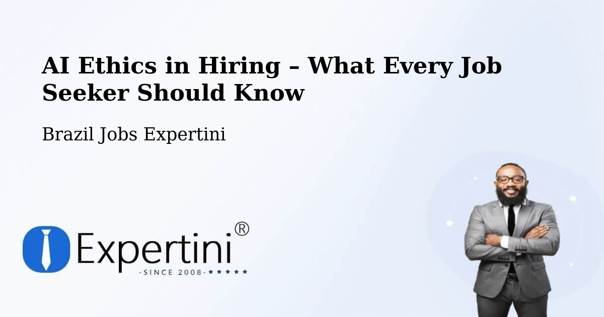 AI Ethics in Recruitment & Hiring – São Felipe - São Felipe, Brazil Jobs Expertini