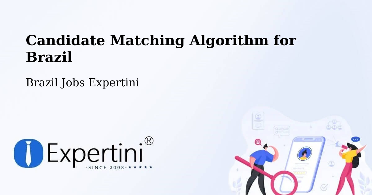 Candidate Matching Algorithm Overview – São Felipe - Brazil Jobs Expertini