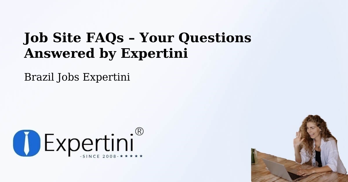 Job Site FAQs – Frequently Asked Questions – São Felipe - São Felipe, Brazil Jobs Expertini