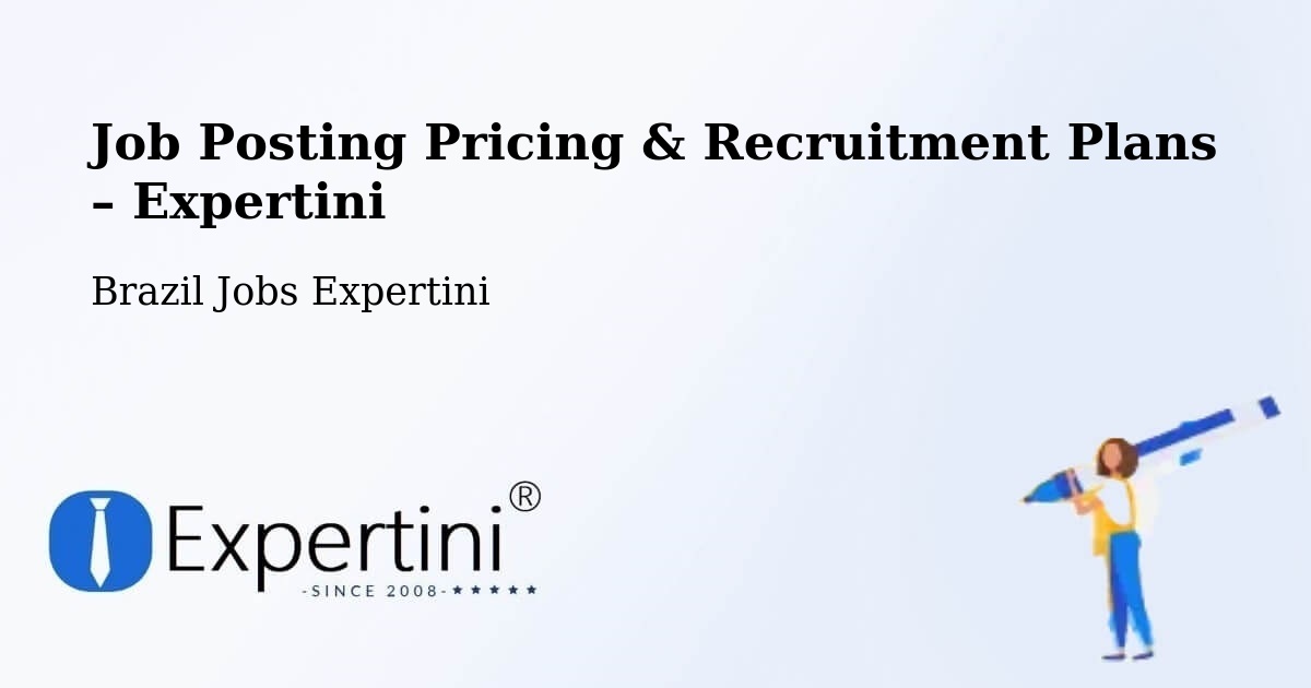 Job Posting Pricing & Recruitment Plans – São Felipe - São Felipe, Brazil Jobs Expertini