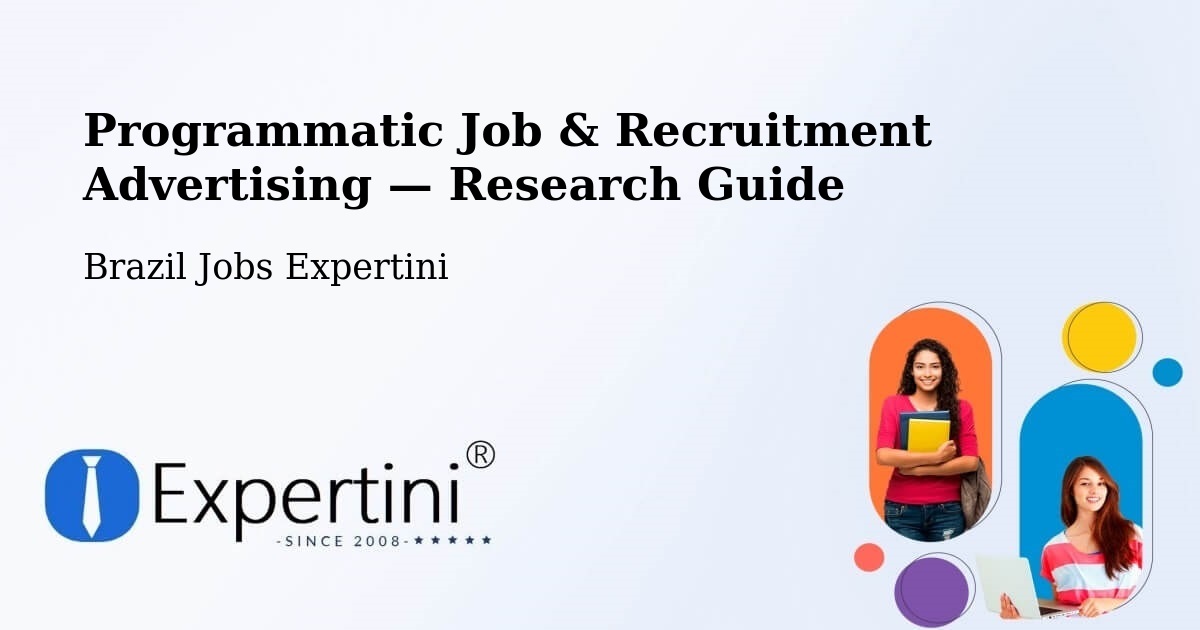 Programmatic Job & Recruitment Advertising — Research Guide – São Felipe